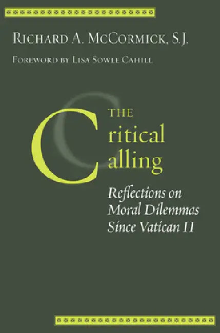 Buy The Critical Calling (English, Richard A. McCormick | Lisa Sowle Cahill) — BookShops.in
