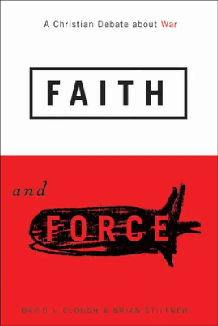 Buy Faith and Force (English, David L. Clough | Brian Stiltner | David L. Clough) — BookShops.in