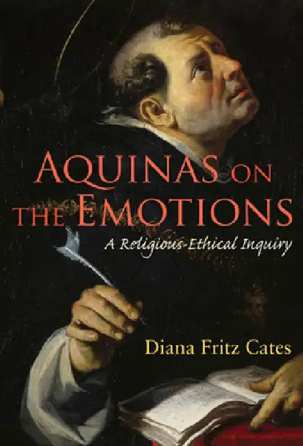 Buy Aquinas on the Emotions (English, Diana Fritz Cates | Diana Fritz Cates) — BookShops.in