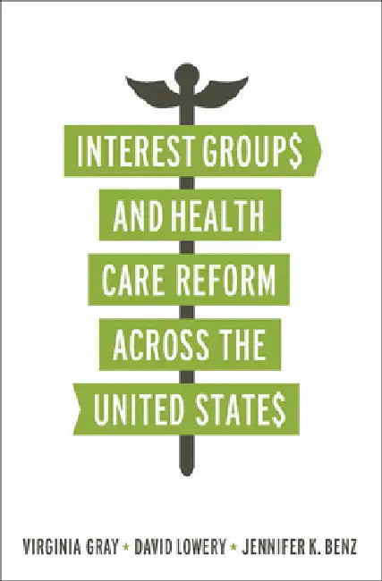 Buy Interest Groups and Health Care Reform across the United States (English, Virginia Gray | Virginia Gray | David Lowery) — BookShops.in