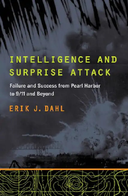Buy Intelligence and Surprise Attack (English, Erik J. Dahl) — BookShops.in