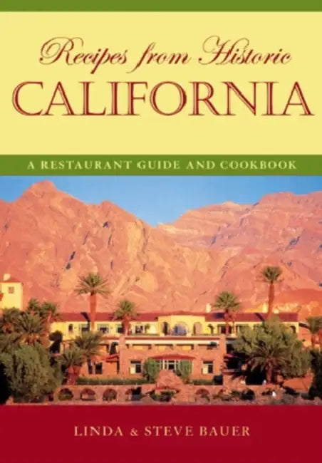 Buy Recipes from Historic California (English, Linda Bauer | Steve Bauer) — BookShops.in