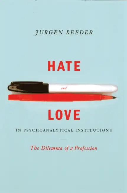 Buy Hate and Love in Pyschoanalytical Institutions (English, Jurgen Reeder) — BookShops.in