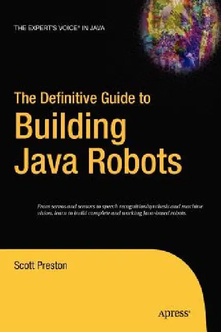 Buy The Definitive Guide to Building Java Robots (English, Scott Preston) — BookShops.in