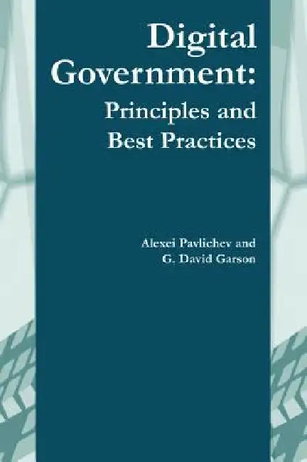 Buy Digital Government | by G. David Garson | Alexei Pavlichev | David G. Garson | Idea Group Publishing | by G. David Garson | Alexei Pavlichev | David G. Garson | Idea Group Publishing | by G. David Garson | Alexei Pavlichev | David G. Garson | Idea Group Publishing | by G. David Garson | Alexei Pavlichev | David G. Garson | Idea Group Publishing | by G. David Garson | Alexei Pavlichev | David G. Garson | Idea Group Publishing | by G. David Garson | Alexei Pavlichev | David G. Garson | Idea Group — BookShops.in