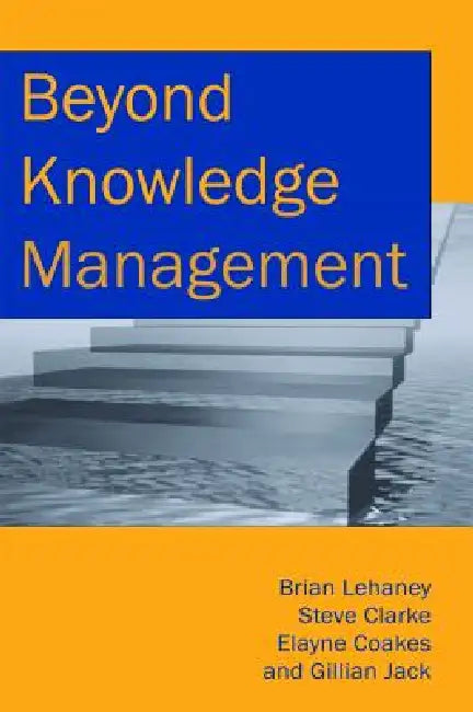 Buy Beyond Knowledge Management (English, Brian Lehaney) โ BookShops.in