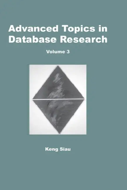 Buy Advanced Topics in Database Research, Volume 3 (English, Keng Siau) — BookShops.in