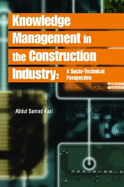 Buy Knowledge Management in the Construction Industry (English, Abdul Samad Kazi) — BookShops.in