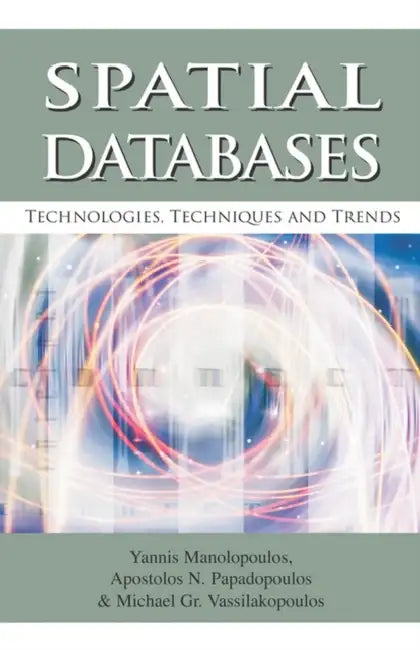 Buy Spatial Databases (English, Yannis Manalopoulos | Apostolos N. Papadapoulos | Yannis Manolopoulos) — BookShops.in