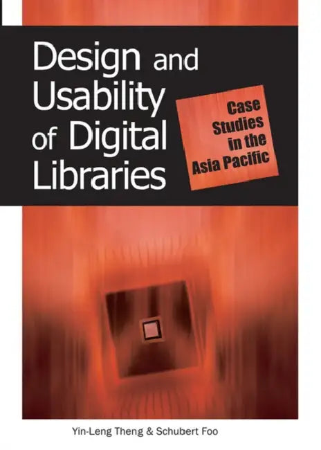 Buy Design and Usability of Digital Libraries | by Yin-Leng Theng | Schubert Foo | Yin-Leng Theng | Information Science Publishing | by Yin-Leng Theng | Schubert Foo | Yin-Leng Theng | Information Science Publishing | by Yin-Leng Theng | Schubert Foo | Yin-Leng Theng | Information Science Publishing | by Yin-Leng Theng | Schubert Foo | Yin-Leng Theng | Information Science Publishing | by Yin-Leng Theng | Schubert Foo | Yin-Leng Theng | Information Science Publishing | by Yin-Leng Theng | Schubert Fo — BookShops.in