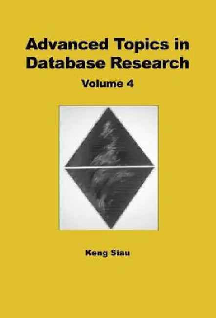 Buy Advanced Topics in Database Research, Volume 4 (English, Keng Siau) — BookShops.in