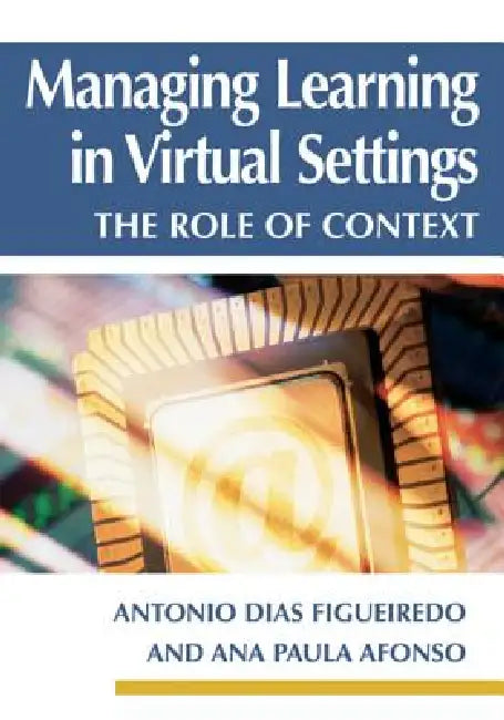 Buy Managing Learning in Virtual Settings (English, Antonio Dias De Figueiredo) — BookShops.in