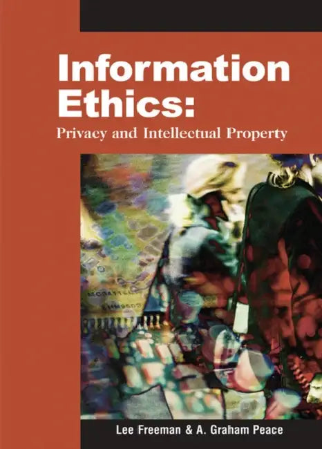 Buy Information Ethics (English, Lee Freeman | A. Graham Peace) — BookShops.in
