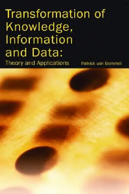 Buy Transformation of Knowledge, Information and Data (English, Patrick Van Bommel | Patrick Van Bommel) — BookShops.in
