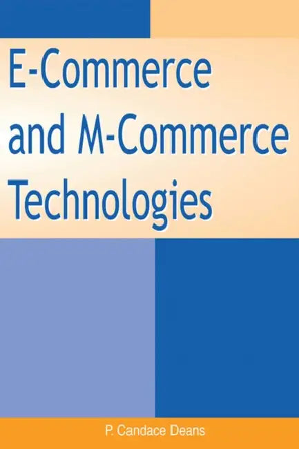 Buy E-Commerce and M-Commerce Technologies (English, P. Candace Deans) — BookShops.in