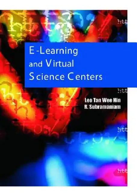 Buy E-Learning and Virtual Science Centers (English, Leo Tan Wee Hin | Leo Tan | R. Subramaniam) — BookShops.in