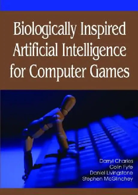 Buy Biologically Inspired Artificial Intelligence for Computer Games (English, Darryl Charles | Colin Fyfe | Daniel Livingstone) — BookShops.in