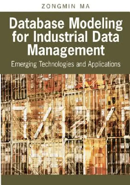 Buy Database Modeling for Industrial Data Management (English, Zongmin Ma) — BookShops.in