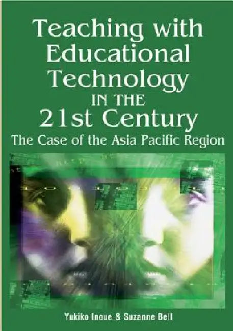 Buy Teaching with Educational Technology in the 21st Century (English, Yukiko Inoue | Suzanne T. Bell) — BookShops.in