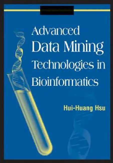 Buy Advanced Data Mining Technologies in Bioinformatics by Hui-Huang Hsu | IGI Publishing | Hardcover | 9781591408635 | Biology & Life Sciences Textbooks — BookShops.in