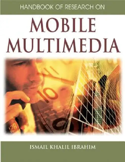 Buy Handbook of Research on Mobile Multimedia (1st Edition) (English, Ismail Khalil Ibrahim | Ismail Khalil) — BookShops.in