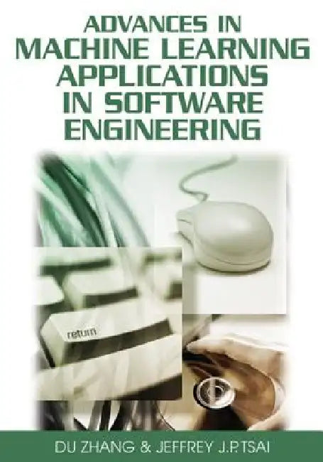 Buy Advances in Machine Learning Applications in Software Engineering (English, Du Zhang | Jeffrey J. P. Tsai) — BookShops.in