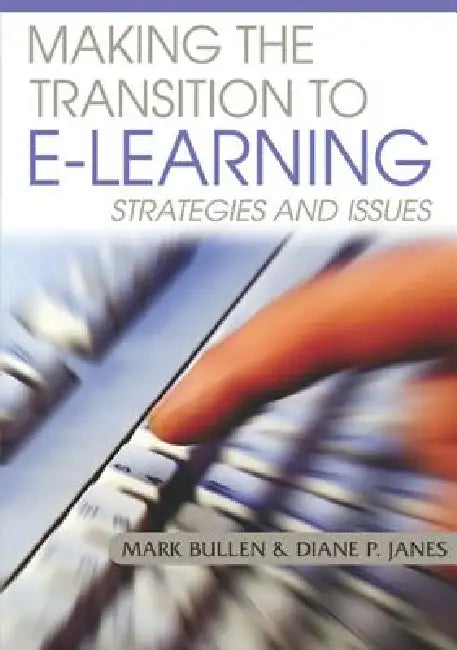 Buy Making the Transition to E-Learning (English, Mark Bullen | Diane P. Janes) — BookShops.in