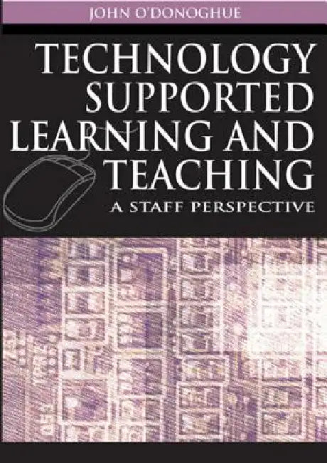 Buy Technology Supported Learning and Teaching (English, John O'Donoghue) — BookShops.in