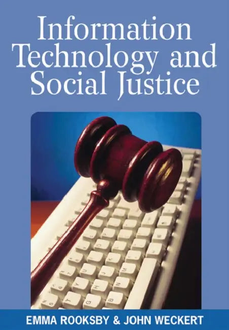 Buy Information Technology and Social Justice (English, Emma Rooksby | John Weckert) — BookShops.in