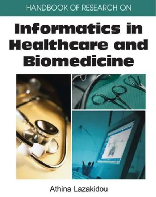 Buy Handbook of Research on Informatics in Healthcare and Biomedicine (English, Athina Lazakidou) — BookShops.in