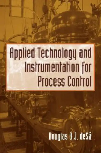Buy Applied Technology and Instrumentation for Process Control (English, Douglas O. De Sa) — BookShops.in