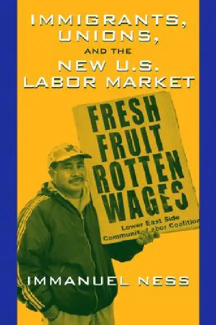 Buy Immigrants Unions & The New Us Labor Mkt (English, Immanuel Ness) — BookShops.in