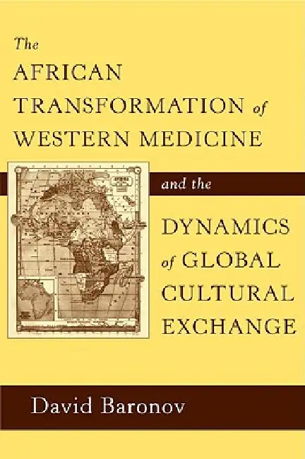 Buy The African Transformation of Western Medicine and the Dynamics of Global Cultural Exchange | by David Baronov | Temple University Press | by David Baronov | Temple University Press | by David Baronov | Temple University Press | by David Baronov | Temple University Press | by David Baronov | Temple University Press | by David Baronov | Temple University Press | by David Baronov | Temple University Press | by David Baronov | Temple University Press | by David Baronov | Temple University Press | b — BookShops.in