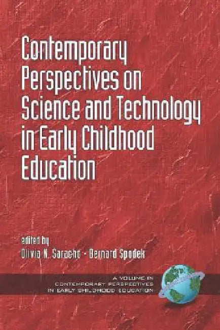 Buy Contemporary Perspectives on Science and Technology in Early Childhood Education (PB) (English, Olivia N. Saracho | Bernard Spodek) — BookShops.in