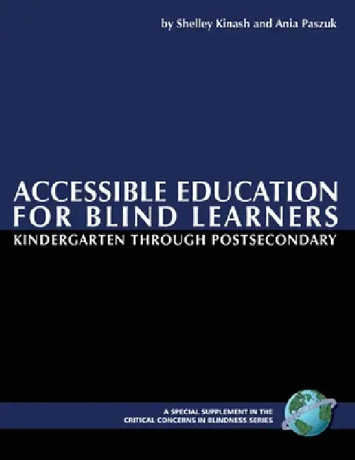 Buy Accessible Education for Blind Learners Kindergarten Through Postsecondary (English, Shelley Kinash | Ania Paszuk | Ronald J. Ferguson) — BookShops.in