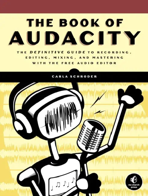 Buy The Book of Audacity (English, Carla Schroder) โ BookShops.in