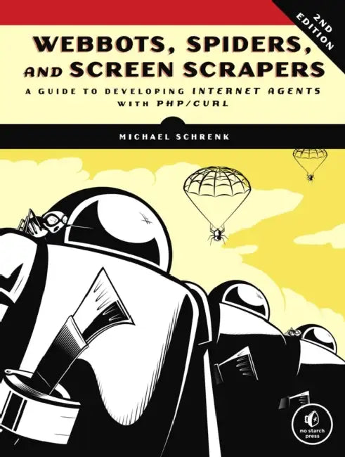Buy Webbots, Spiders, and Screen Scrapers, 2nd Edition (English, Michael Schrenk) โ BookShops.in