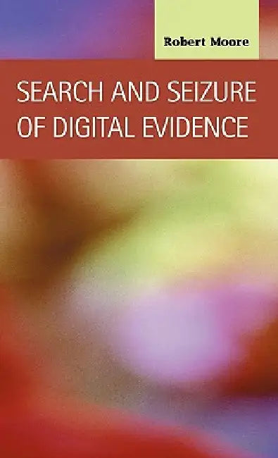 Buy Search and Seizure of Digital Evidence (English, Robert Moore) — BookShops.in