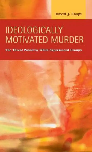 Buy Ideologically Motivated Murder (English, David J. Caspi) — BookShops.in