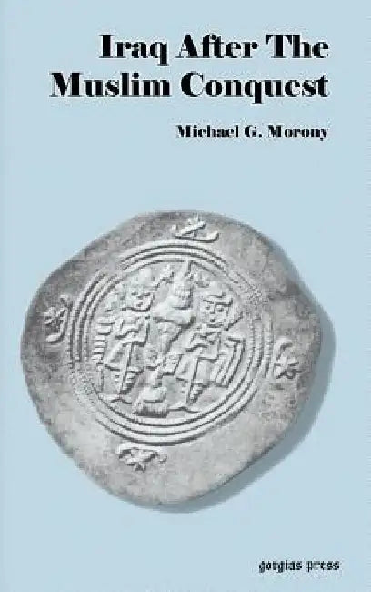 Buy Iraq After the Muslim Conquest (English, Michael G. Morony) — BookShops.in