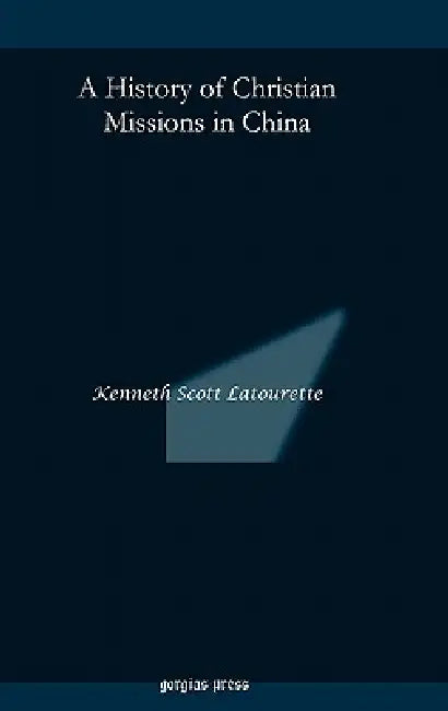 Buy A History of Christian Missions in China (English, Kenneth Latourette) — BookShops.in