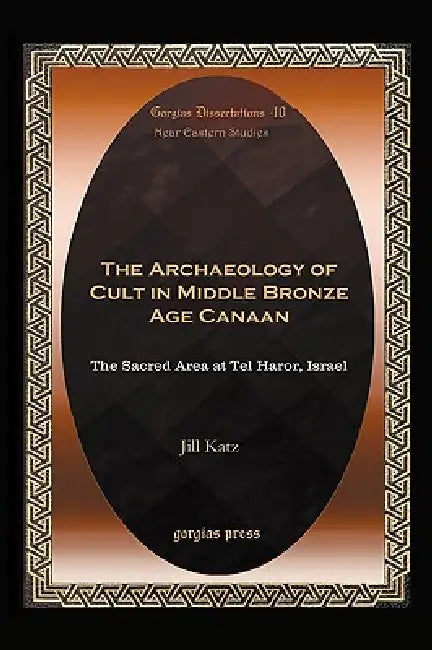 Buy The Archaeology of Cult in Middle Bronze Age Canaan (English, Jill Katz) — BookShops.in
