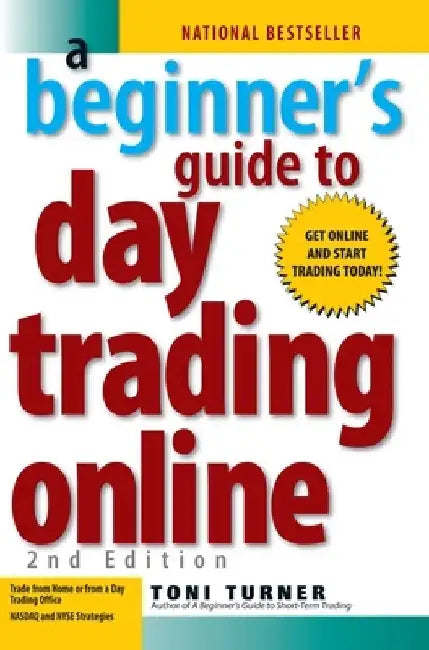 Buy A Beginner's Guide to Day Trading Online 2nd Edition by Toni Turner | Hardcover | Bookshops.in — BookShops.in