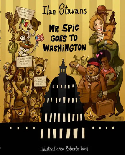 Buy Mr. Spic Goes to Washington (English, Ilan Stavans) — BookShops.in