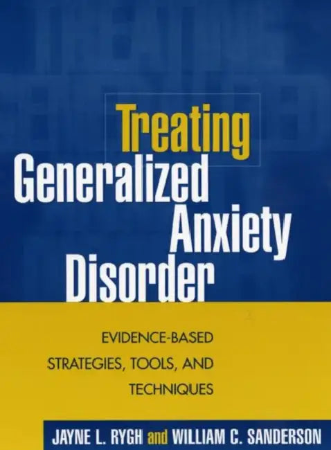 Buy Treating Generalized Anxiety Disorder (English, Jayne L. Rygh | William C. Sanderson) — BookShops.in