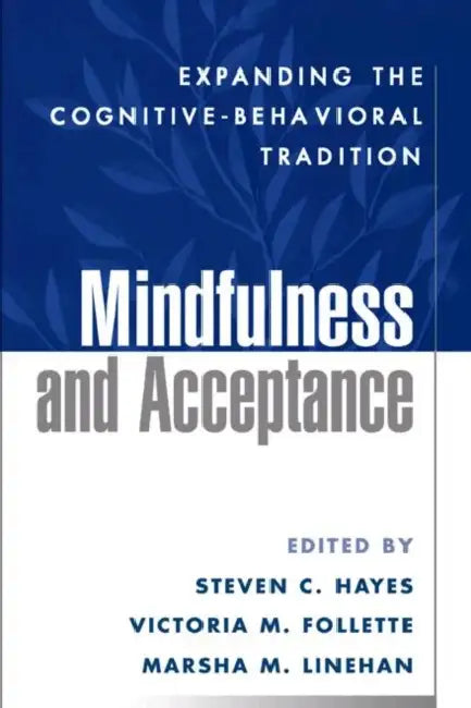 Buy Mindfulness and Acceptance (English, Steven C. Hayes | Victoria M. Follette | Marsha M. Linehan) — BookShops.in