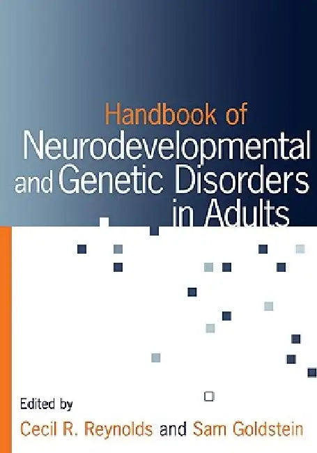 Buy Handbook of Neurodevelopmental and Genetic Disorders in Adults (English, Sam Goldstein | Cecil R. Reynolds) — BookShops.in