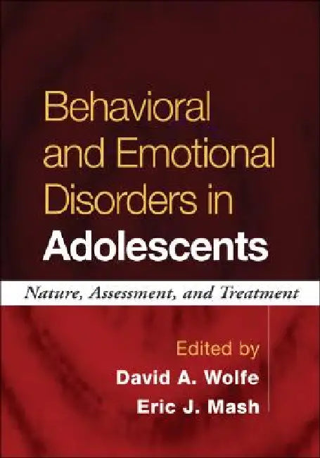Buy Behavioral and Emotional Disorders in Adolescents (English, David A. Wolfe | Eric J. Mash) — BookShops.in