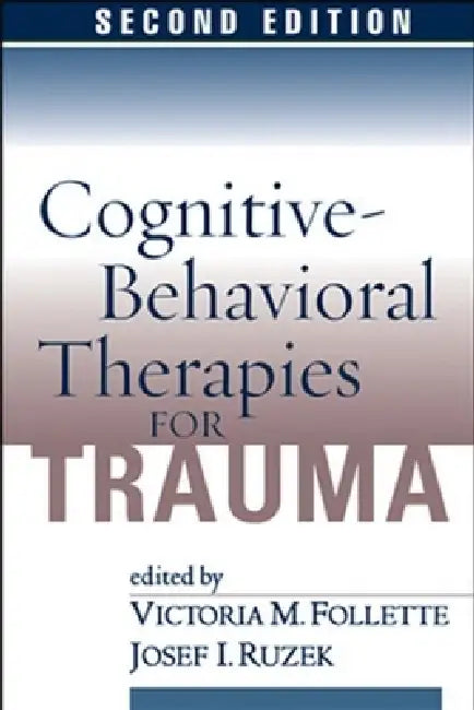 Buy Cognitive-Behavioral Therapies for Trauma, Second Edition (English, Victoria M. Follette | Josef I. Ruzek) — BookShops.in