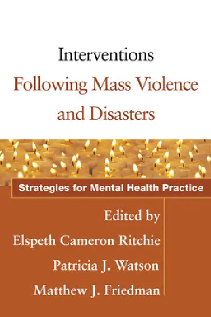 Buy Interventions Following Mass Violence and Disasters (English, Elspeth Cameron Ritchie | Patricia J. Watson | Matthew J. Friedman) — BookShops.in